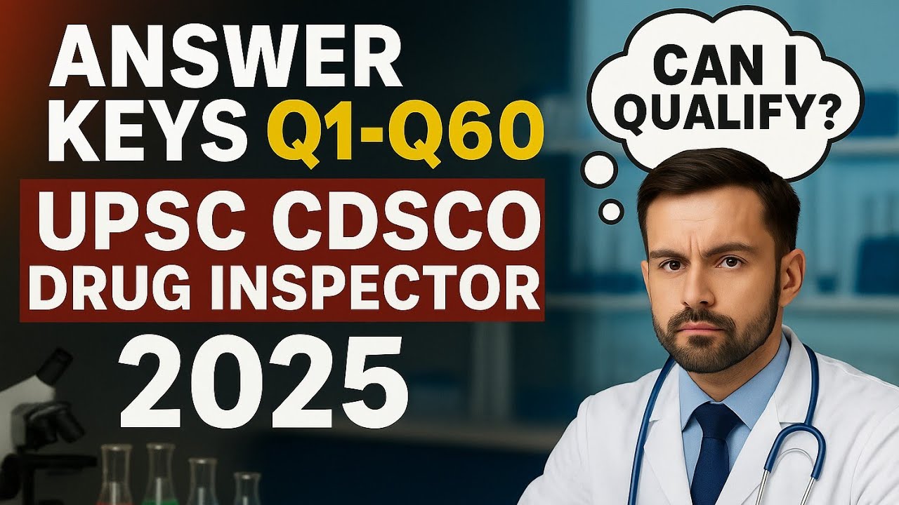 Q1–Q60 UPSC Drug Inspector 2025 Answer Keys #druginspector2025 #upsc #cdsco #2Novenber2025