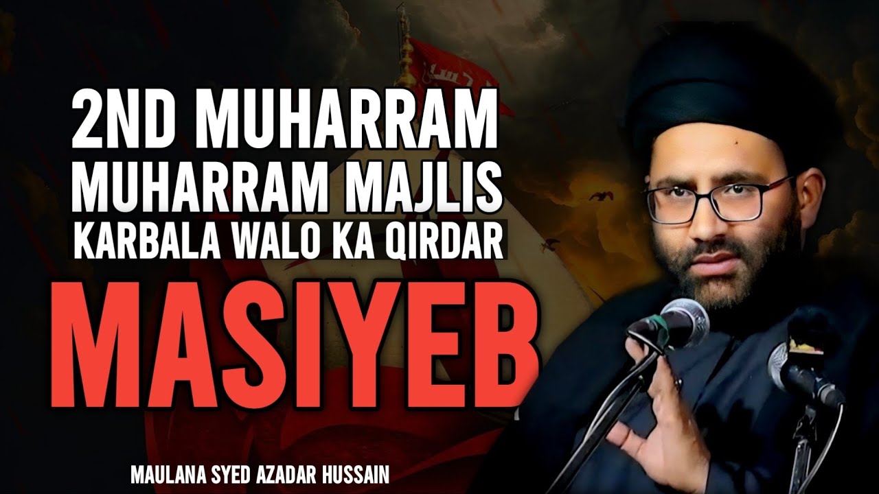 2nd Muharram Majlis | Karbala Wale | Muharram 2025 | Masiyeb | By Maulana Azadar Hussain