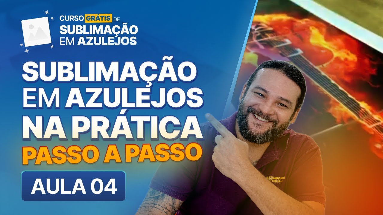 Como SUBLIMAR Azulejos na PRÁTICA! (Passo a Passo) - Curso Gratuito AULA #04