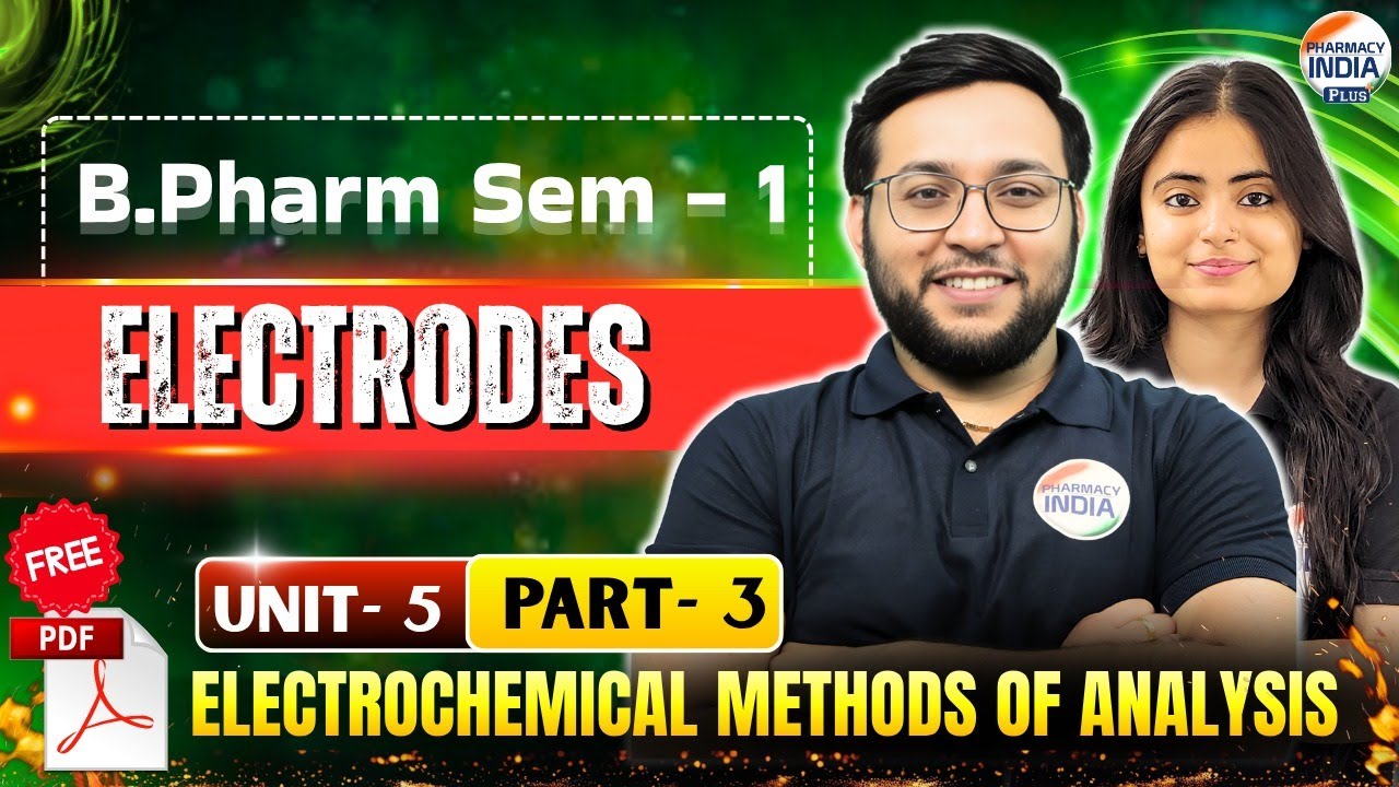 Electrodes | P'ceutical Analysis | Part - 3 | Unit - 5 | Sem- 1 | B.Pharm #analysis
