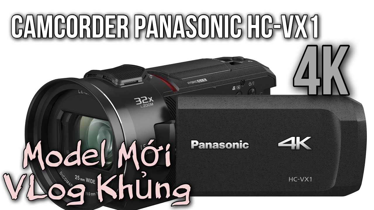 Máy Quay Phim Panasonic HC-VX1  4K | Camcorder Panasonic HC-VX1  4K | Test Video | Review
