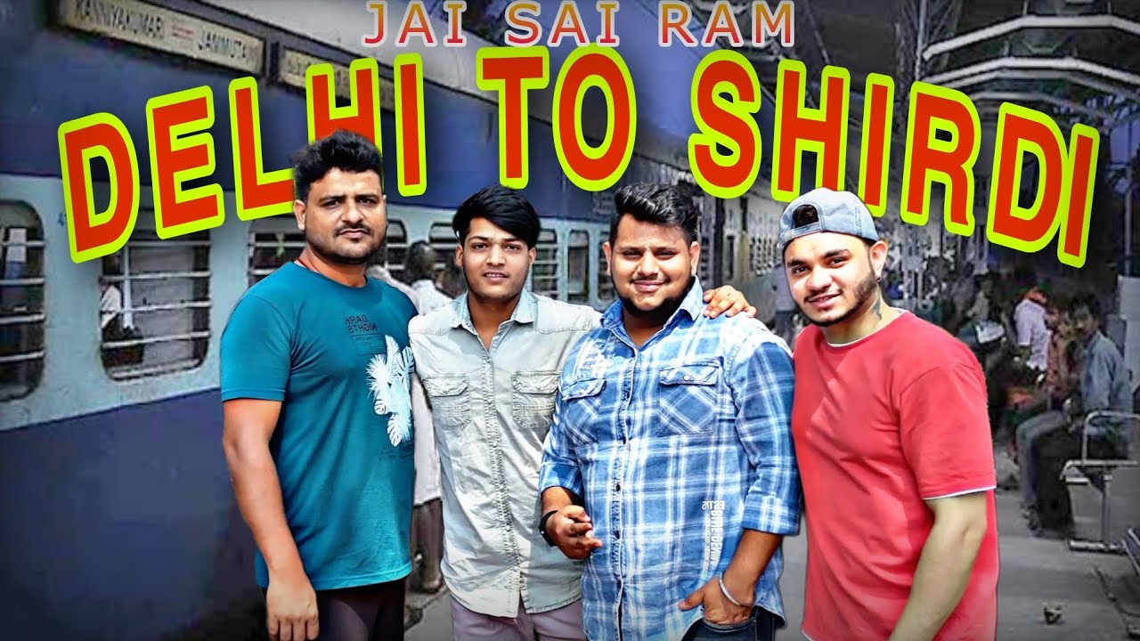 DELHI TO SHIRDI DAY - 1 VLOG TRAIN 🚆 TRAVEL WITH FRIENDS 🙏 OM SAI RAM