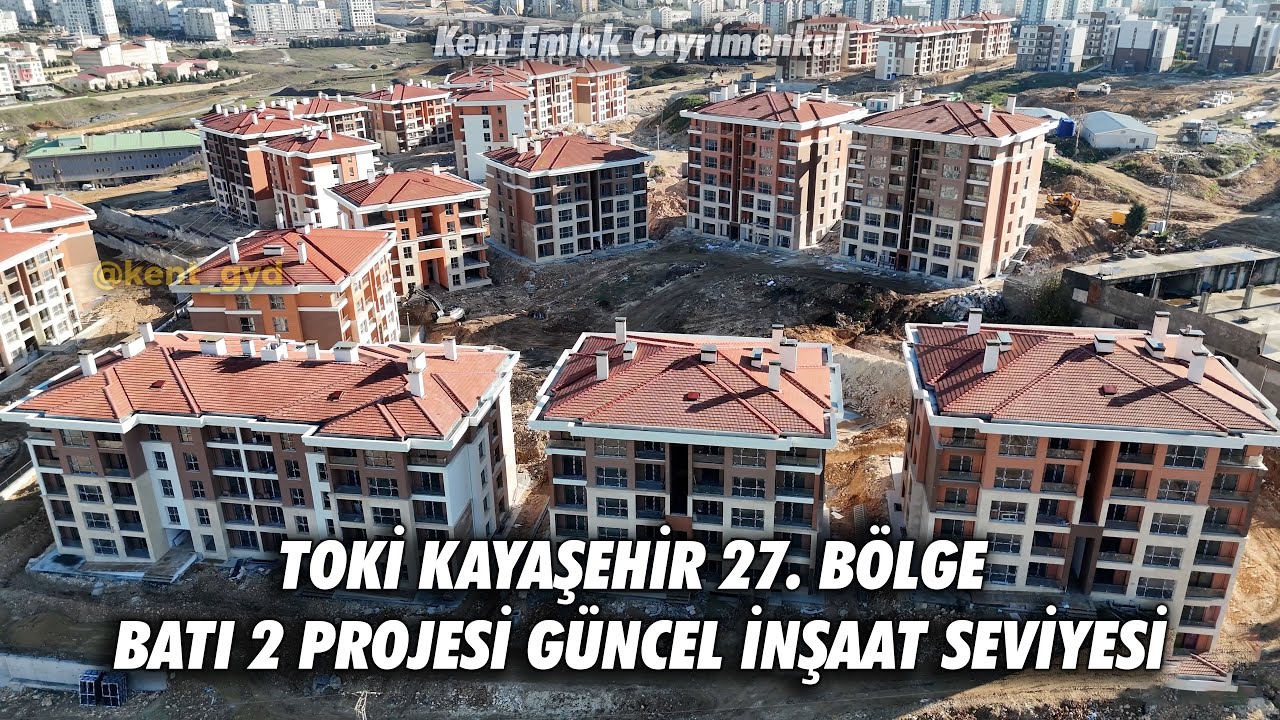 TOKİ Kayaşehir 27. Bölge Batı 2 Projesi Güncel İnşaat Durumu