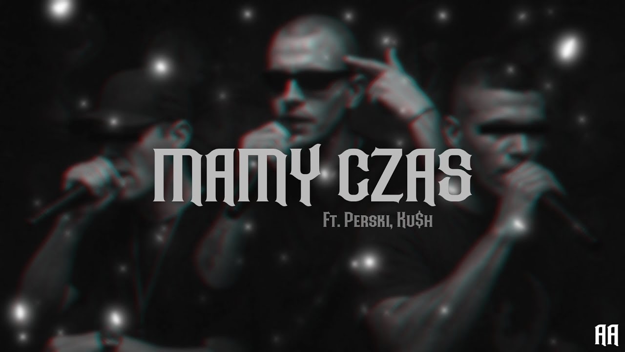 AAleksander (feat. Perski, Kush) - Mamy czas (m&m Kivicky)(prod. NEKK)
