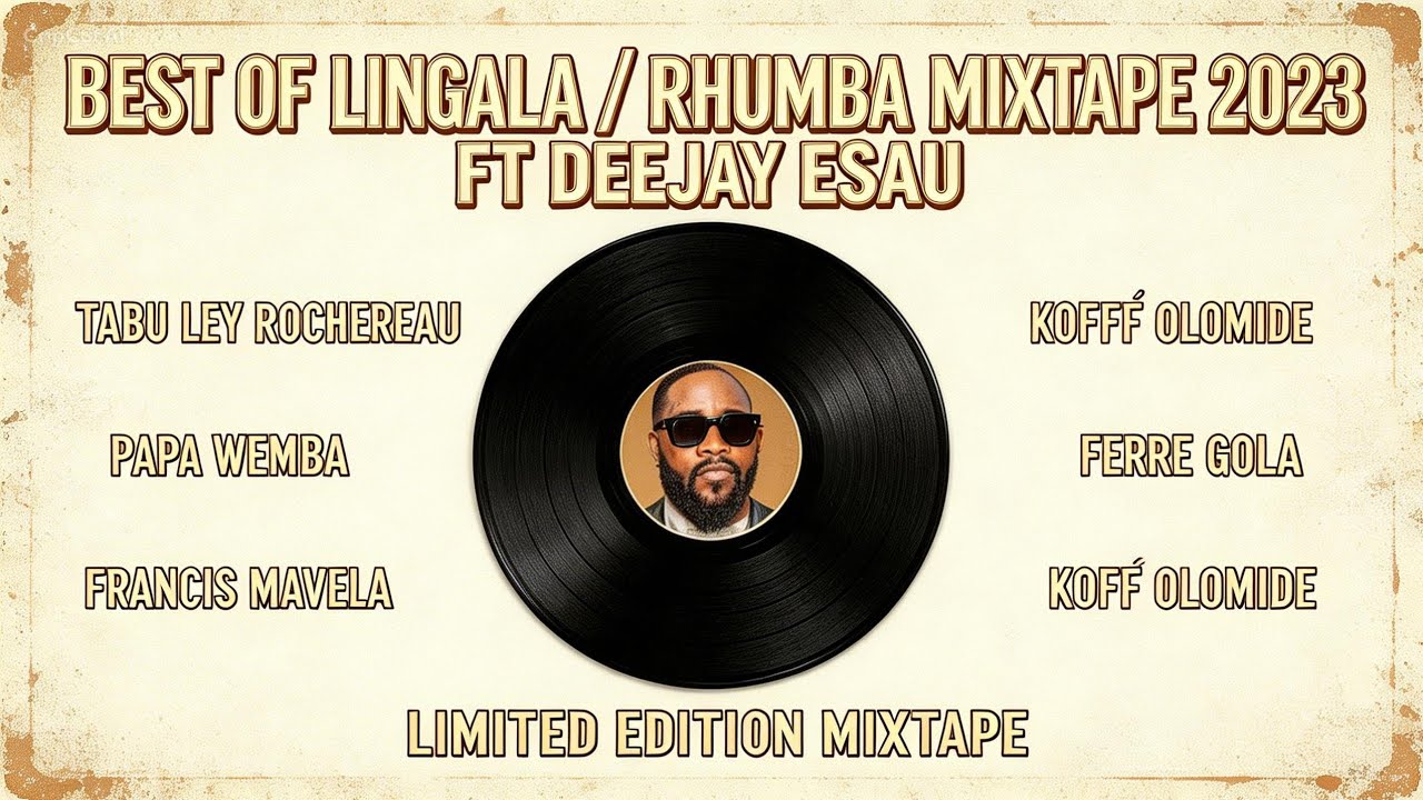 BEST OF #LINGALA MIXTAPE 2023 FT DJ ESAU RHUMBA HD VIDEO...KOFFI OLOMIDE,FERRE GOLA,FALLY IPUPA,....