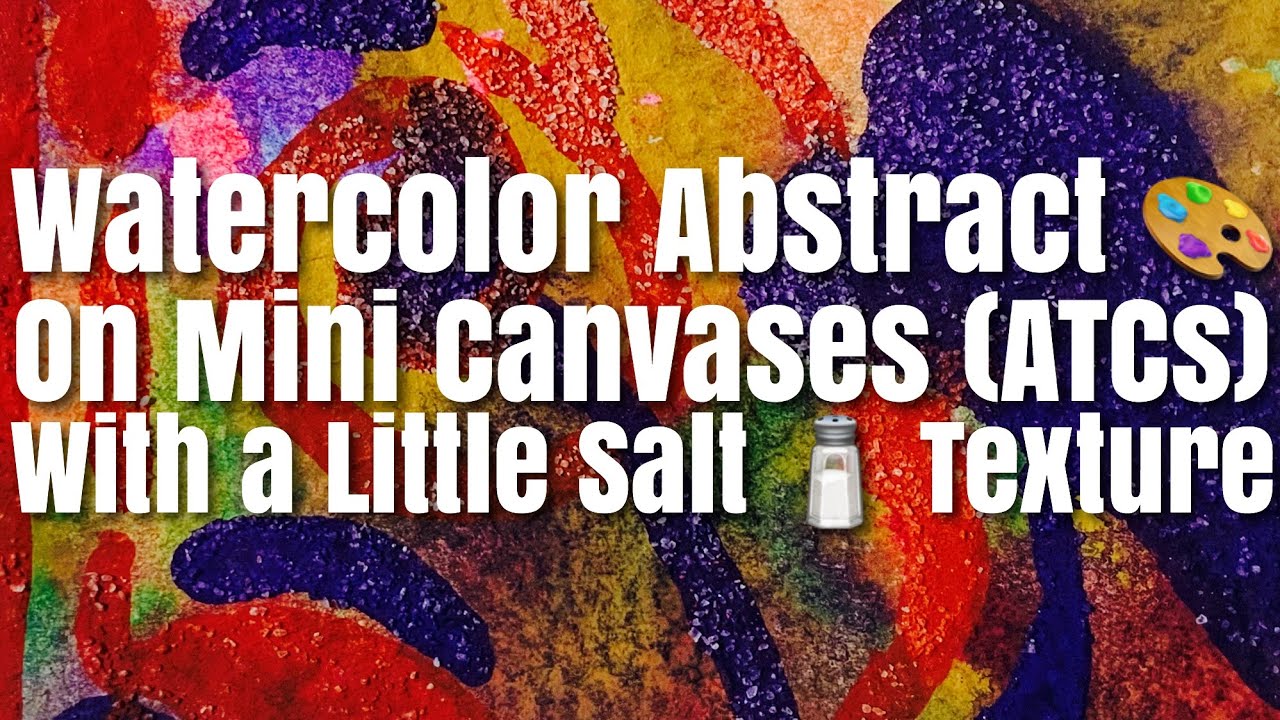 Creating Watercolor Abstracts on Mini Canvases ATCs