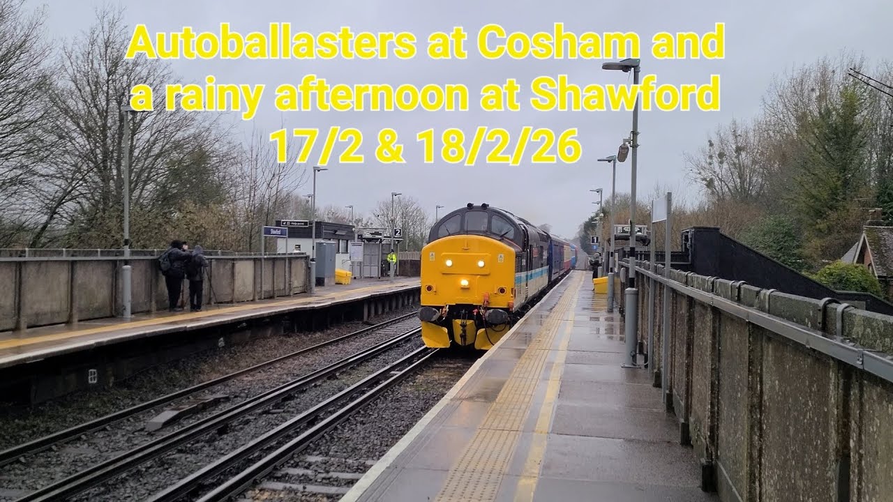 Autoballasters at Cosham and a rainy afternoon at Shawford 17/2 & 18/2/26 (4K 60fps) 