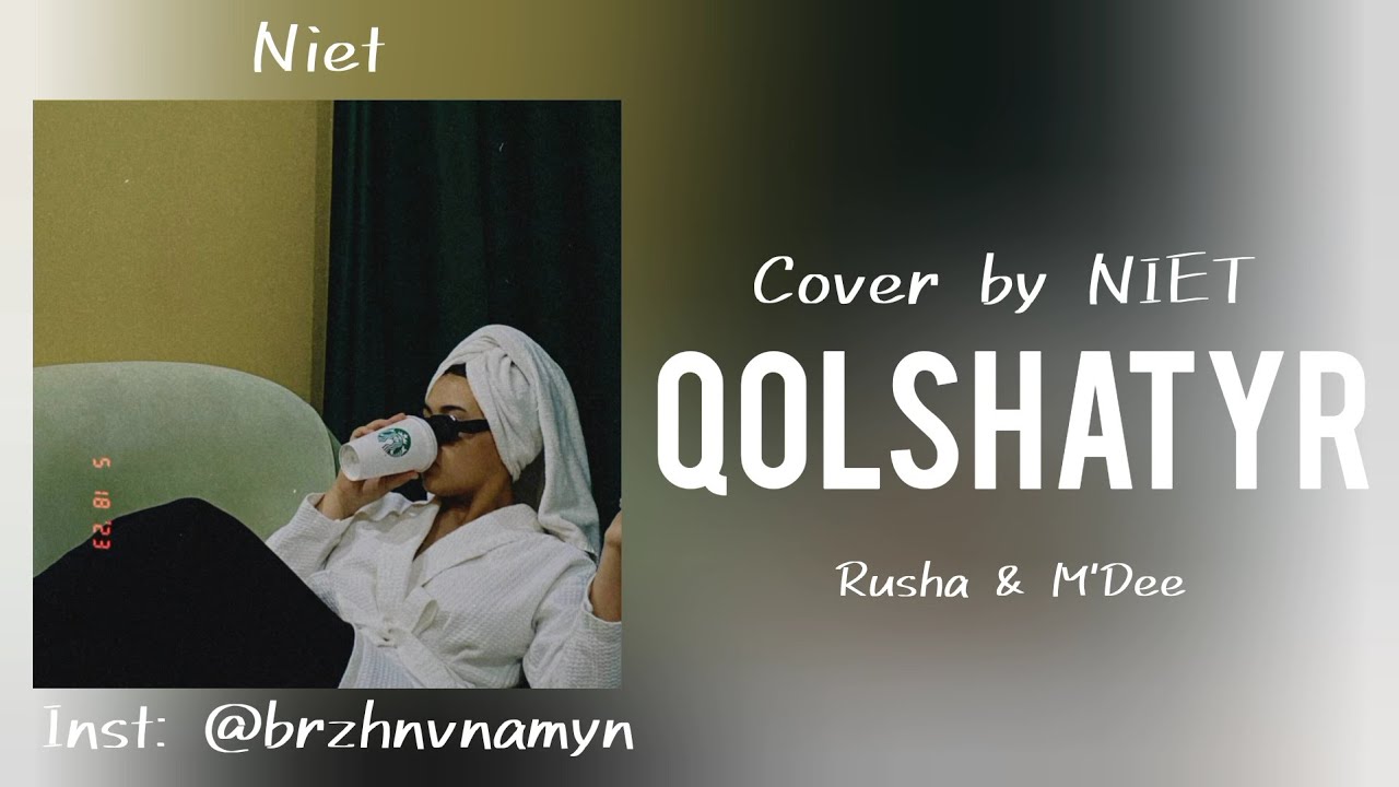 QOLSHATYR  - Rusha & M'Dee | Cover by NIET