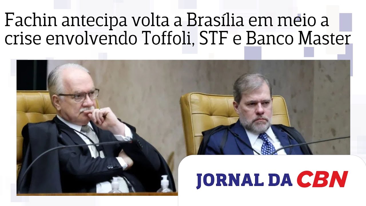 Fachin antecipa volta a Brasília em meio a crise envolvendo Toffoli, STF e Banco Master