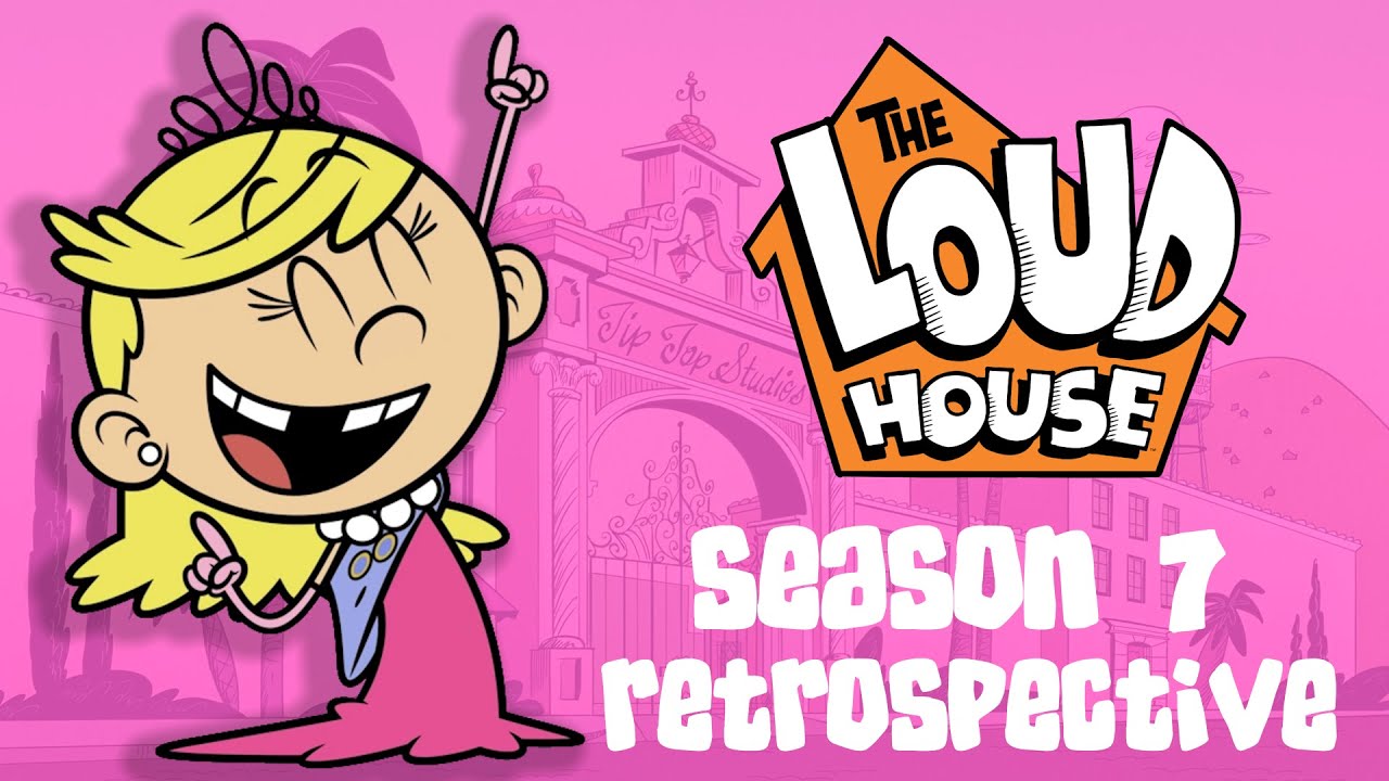 The Loud House Season 7 Retrospective
