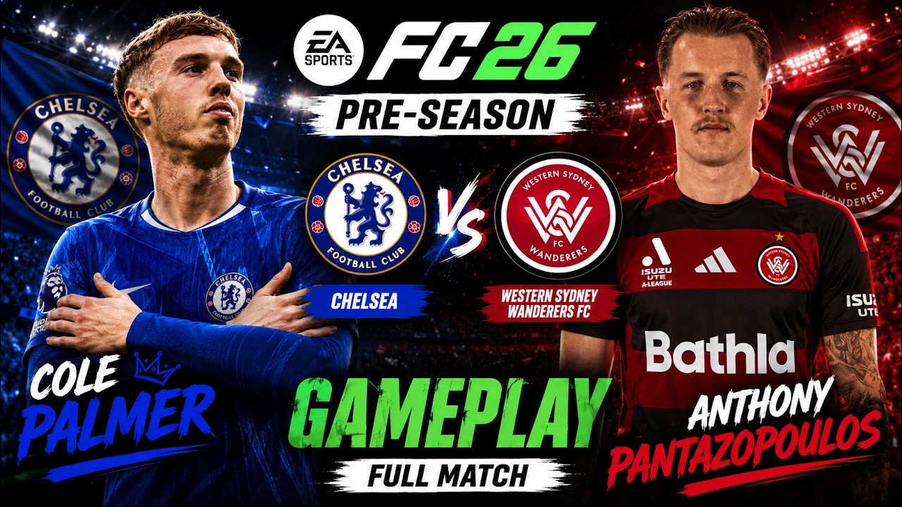 Chelsea vs Western Sydney Wanderers | FC 26 Preseason Gameplay