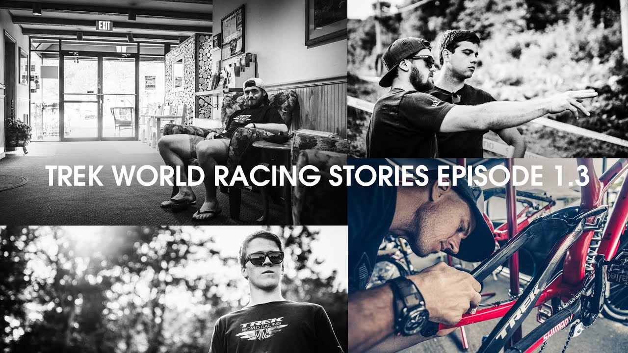 Trek World Racing Stories Episode 1.3