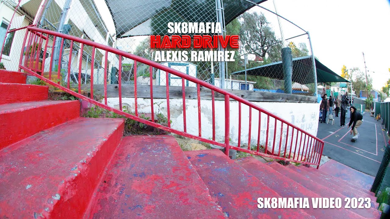HARD DRIVE : ALEXIS RAMIREZ SK8MAFIA VIDEO 2023