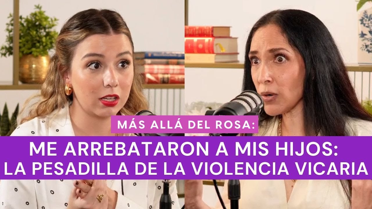 Más allá del rosa- Me arrebataron a mis hijos: la pesadilla de la violencia vicaria con Viola Prat
