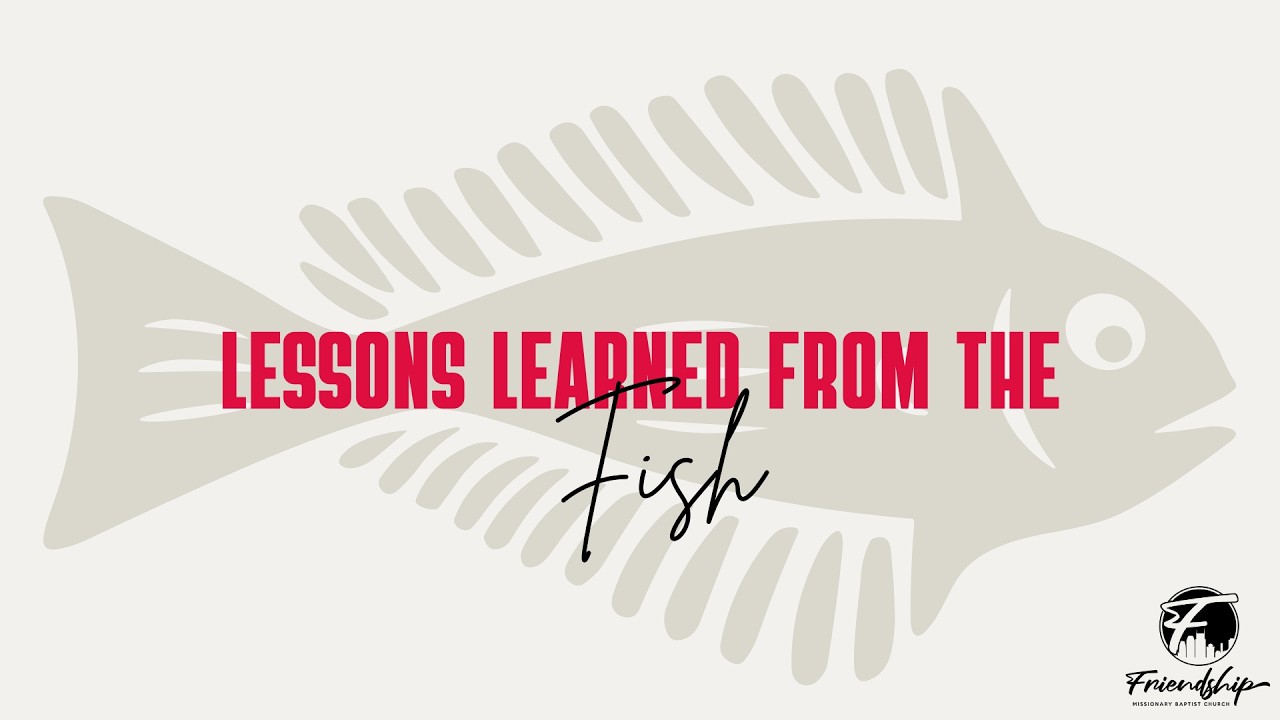 Lessons Learned From the Fish |  Pastor Frank D. Stevenson | 3/8/26