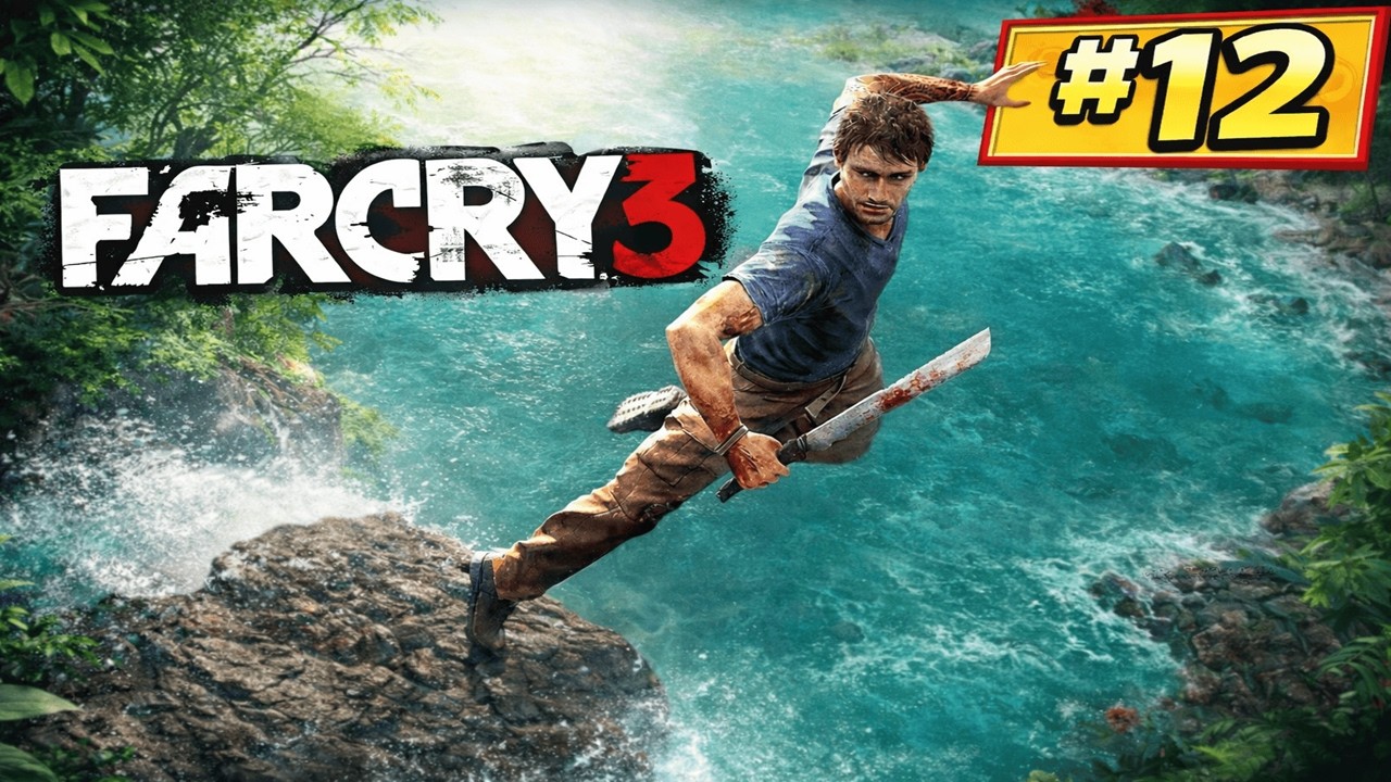 Le fou de la machette || Episode 12 || Far Cry 3