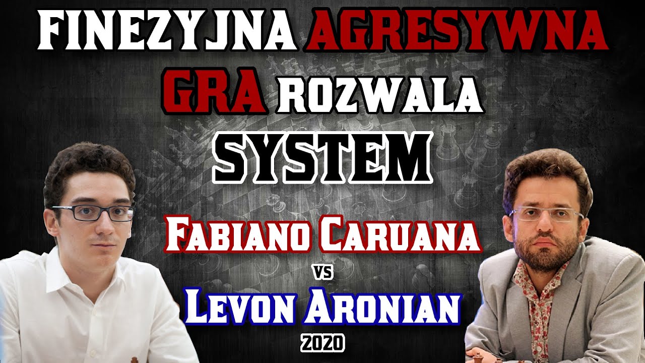 SZACHOWA KREATYWNOŚĆ, POMYSŁOWOŚĆ, NOWE IDEE, ODWAGA!! || Fabiano Caruana vs Levon Aronian, 2020