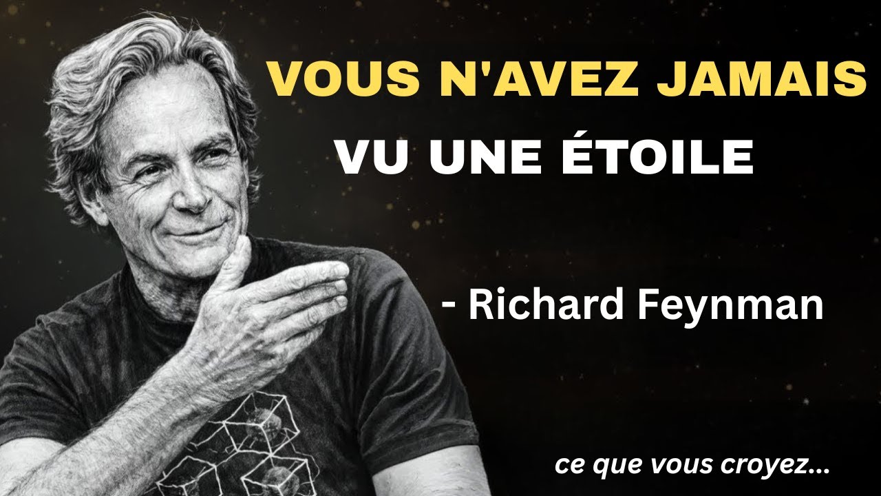 Vous n'avez jamais vu une étoile La réponse de Richard Feynman vous hantera