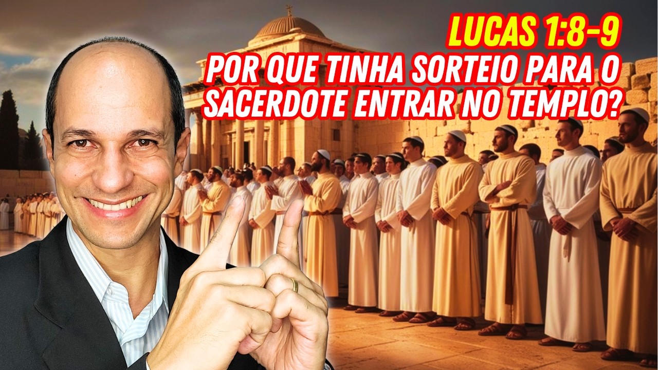 POR QUE TINHA SORTEIO PARA OS SACERDOTES ENTRAREM NO TEMPLO?