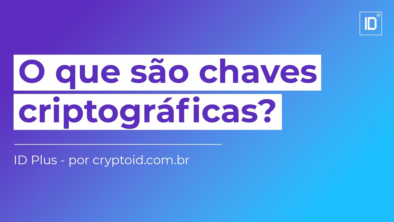O que s&atilde;o CHAVES CRIPTOGR&Aacute;FICAS? - ID Plus #2
