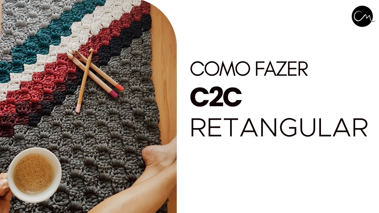 Como fazer C2C retangular | Crochê Moderno