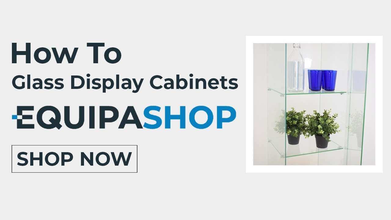 Glass Display Cabinet | How To | Equipashop