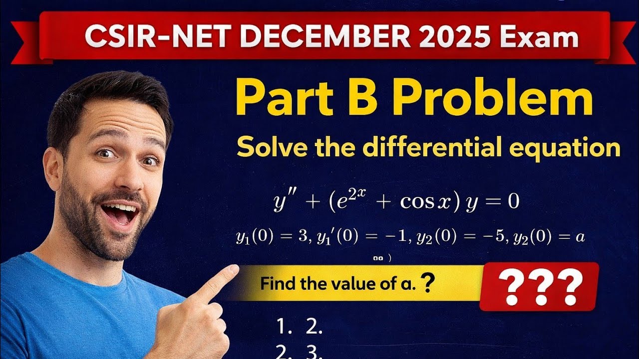 📌 CSIR-NET December 2025 | Part B | QID: 916710161 | Differential Equations| Wronskian | Abel Lemma