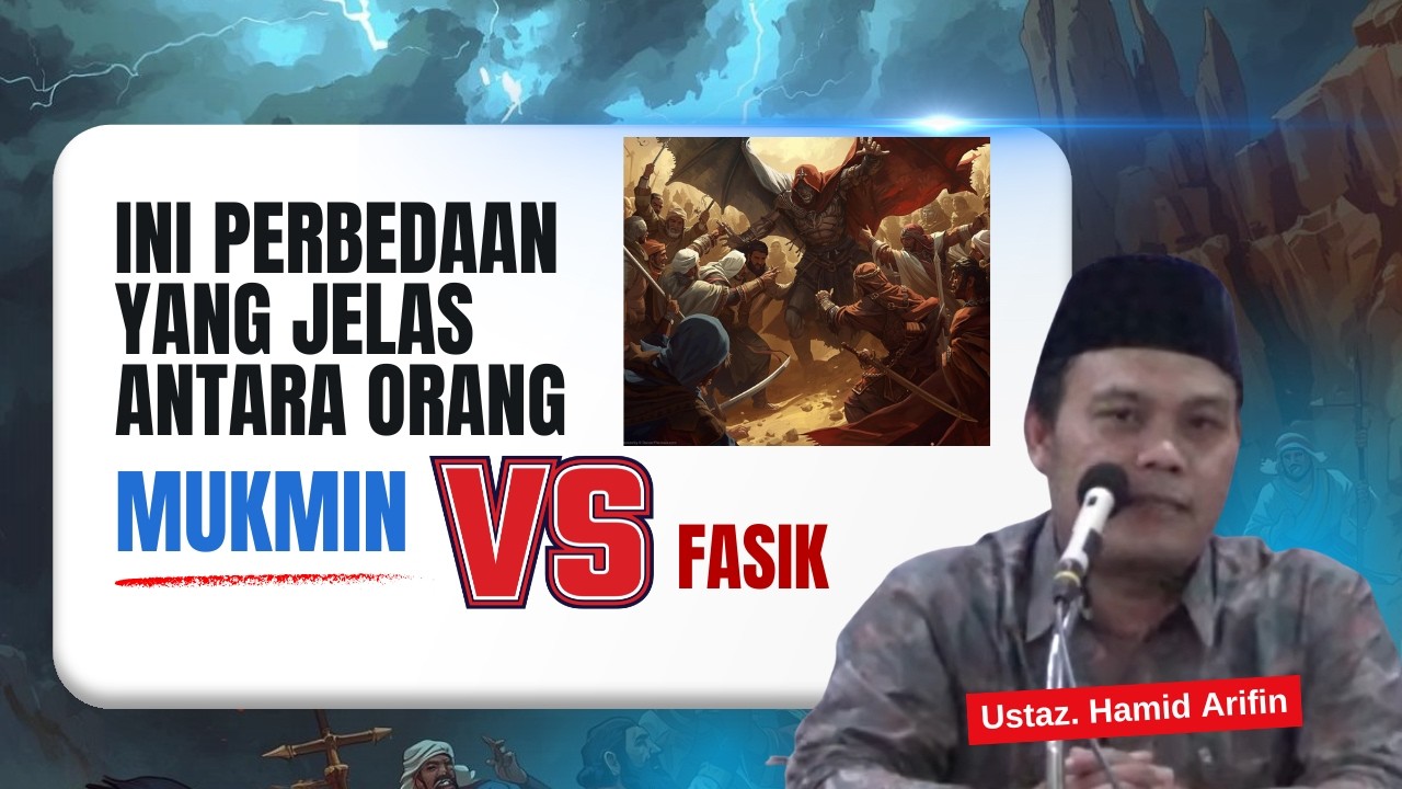 TIDAKLAH SAMA ORANG MUKMIN DAN FASIK | Ustaz. Hamid Arifin - [Kajian Ahad]