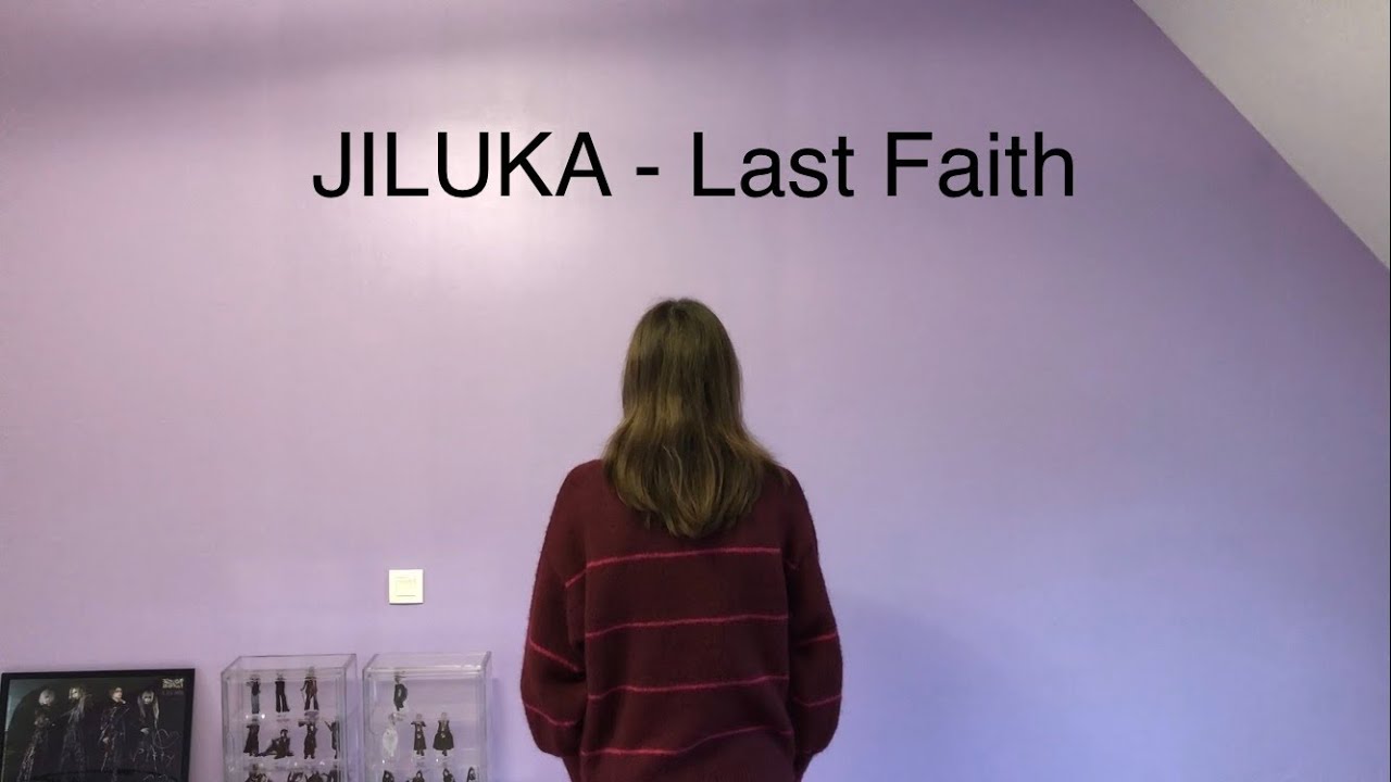 JILUKA - Last Faith (furi)