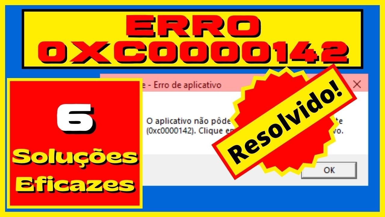 Erro 0xc0000142 - 6 Formas de Resolver