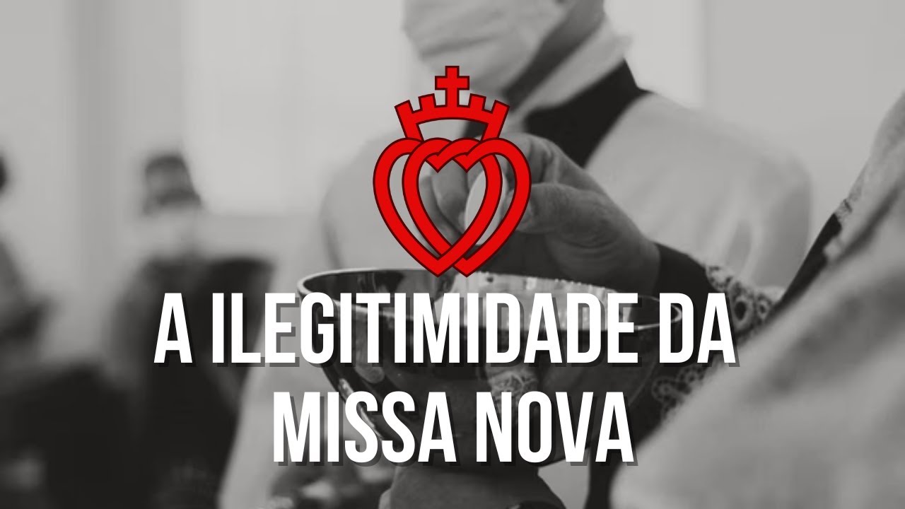 A Ilegitimidade da Missa Nova