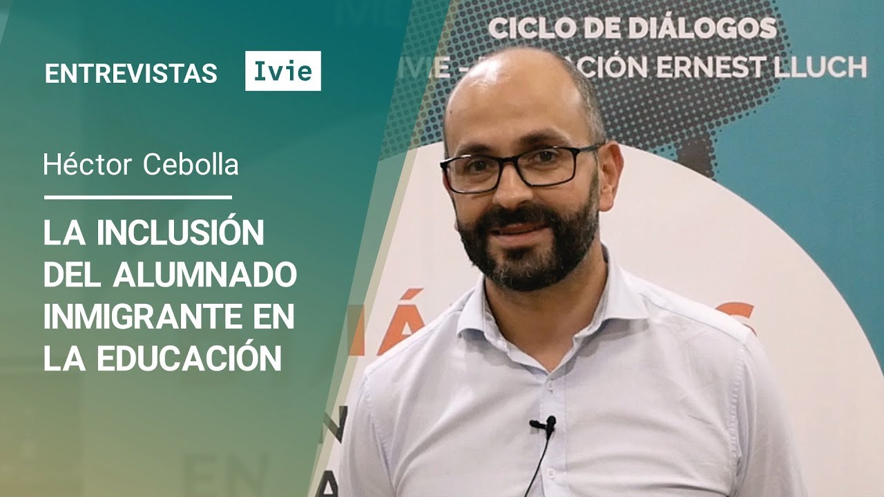 Entrevistas Ivie. Héctor Cebolla: La inclusión del alumnado inmigrante en educación