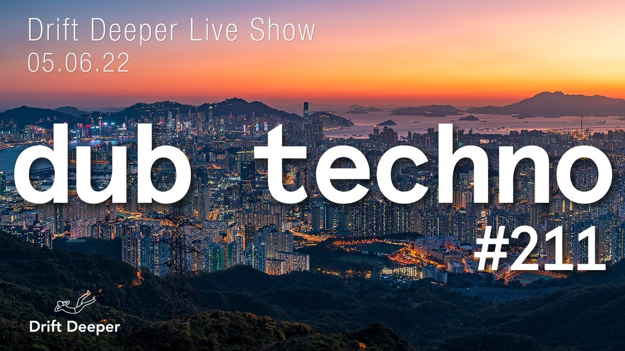 Dub Techno Mix - Drift Deeper Live Show 211 - 05.06.22