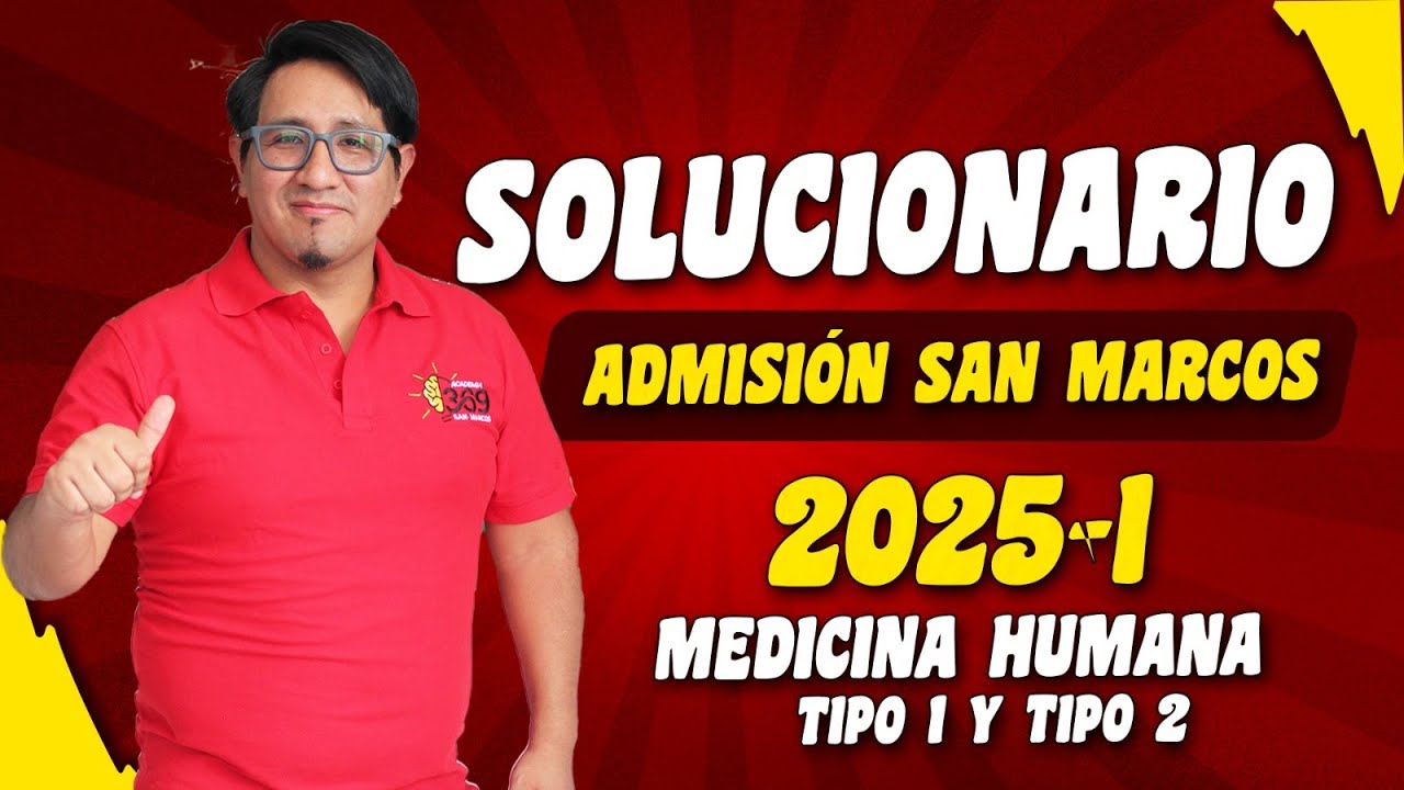 SOLUCIONARIO UNMSM 2025 - I  / MEDICINA TIPO 1 Y 2 (RM)