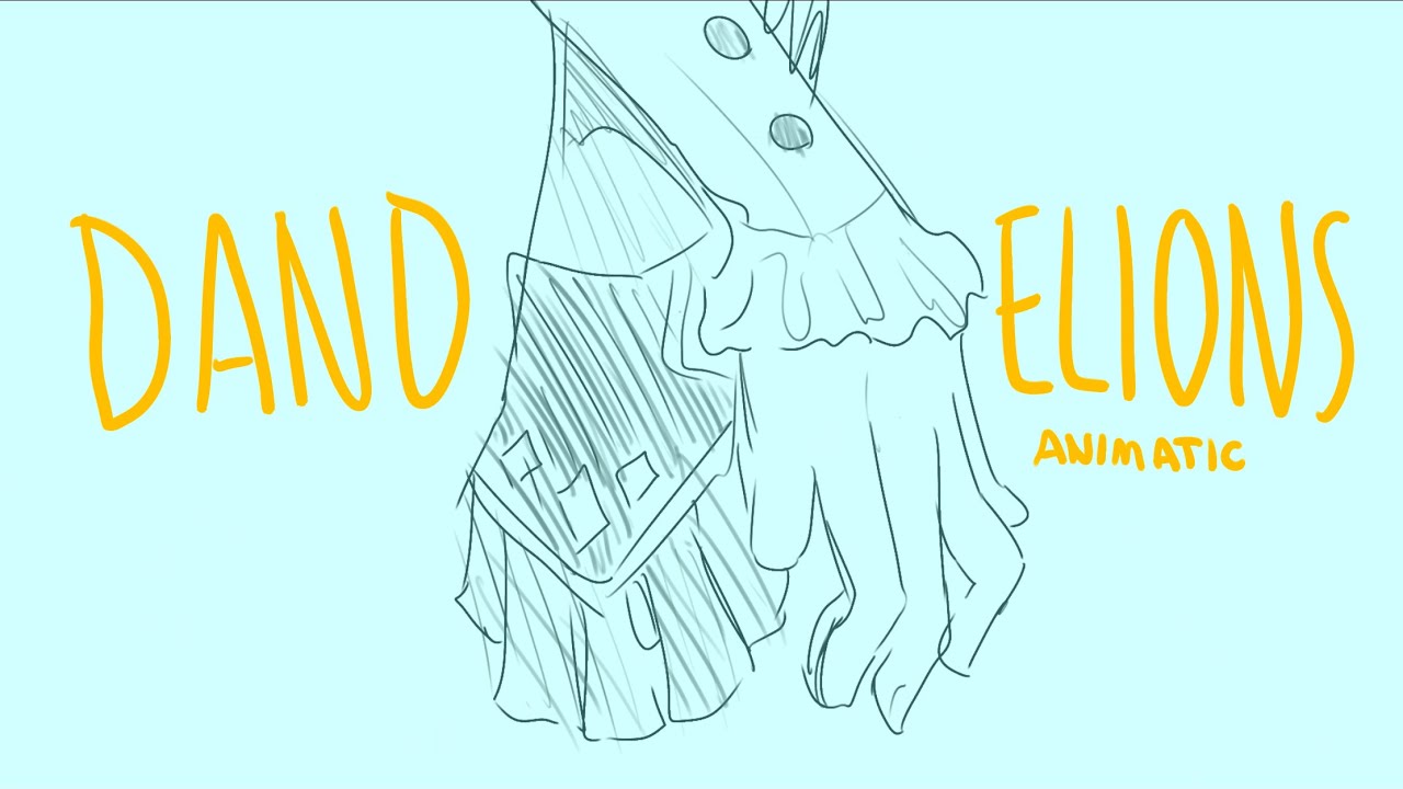 dandelions / xiaoven animatic / 