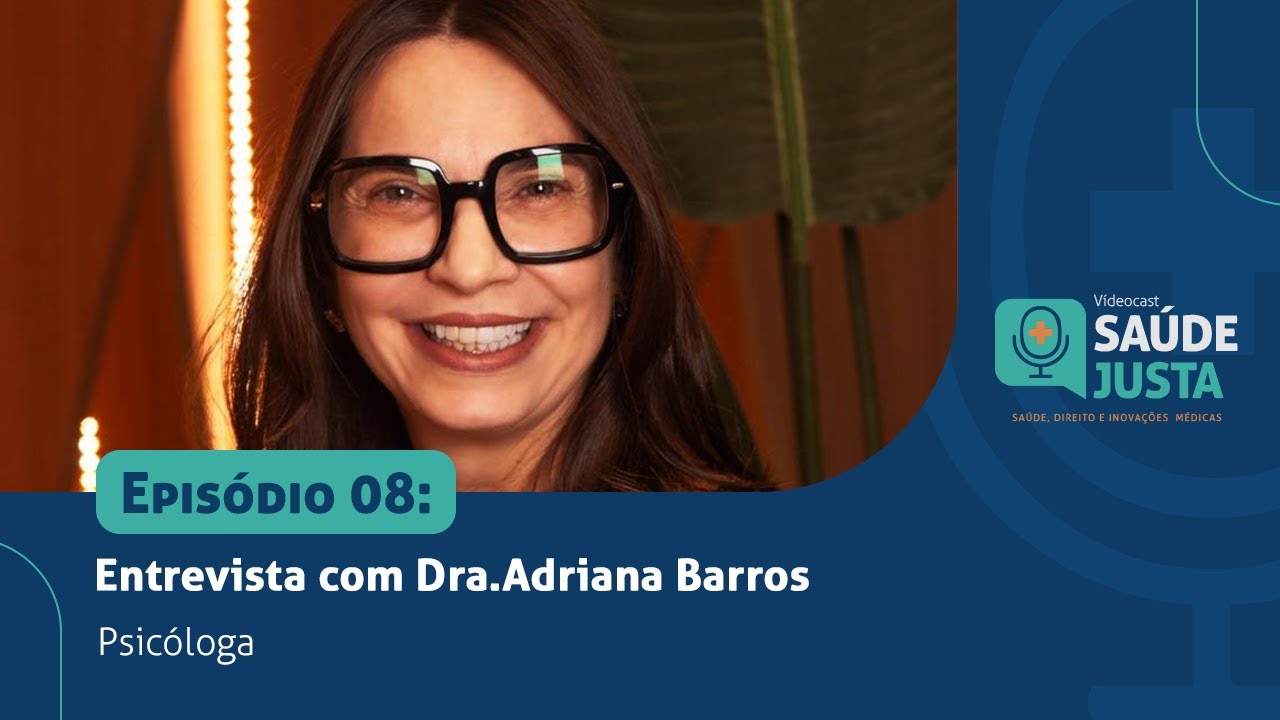 Ep. 08 | Entrevista com Dra. Adriana Barros - Psicóloga