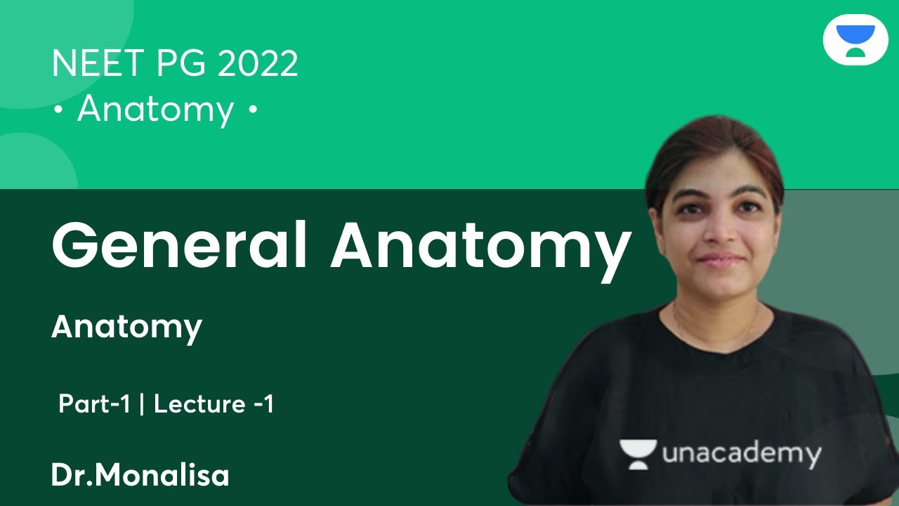 General Anatomy | Part-I | L1 | Anatomy | NEET PG 2022 | Let's Crack NEET PG | Dr Monalisa