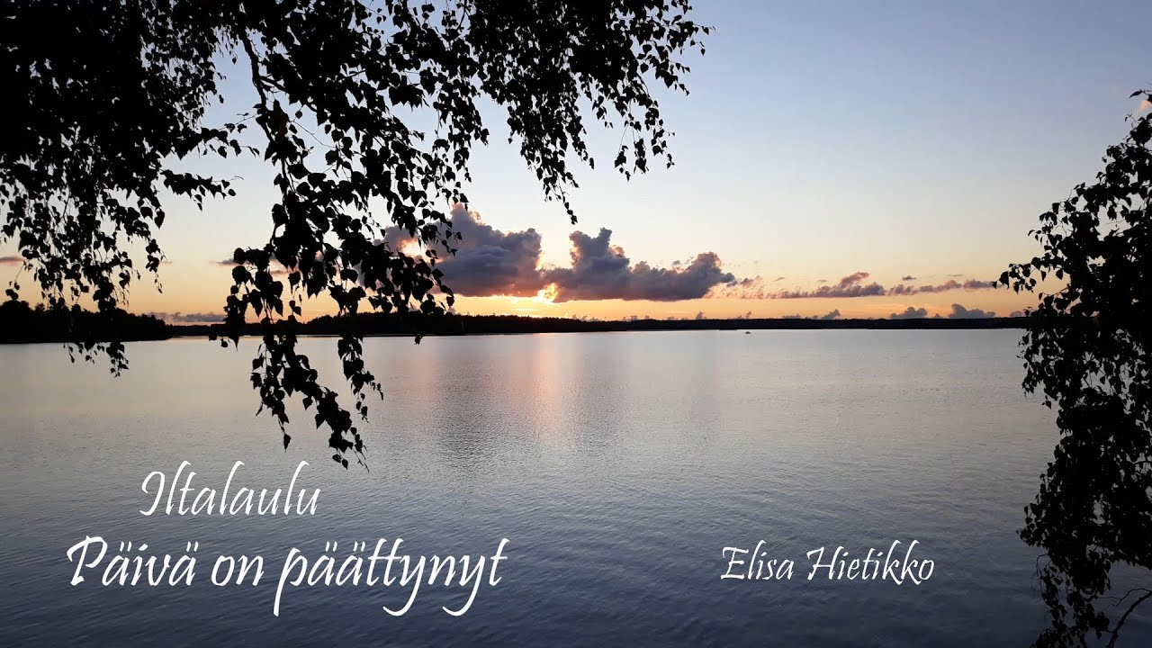 Iltalaulu, Päivä on päättynyt, laulu Elisa Hietikko