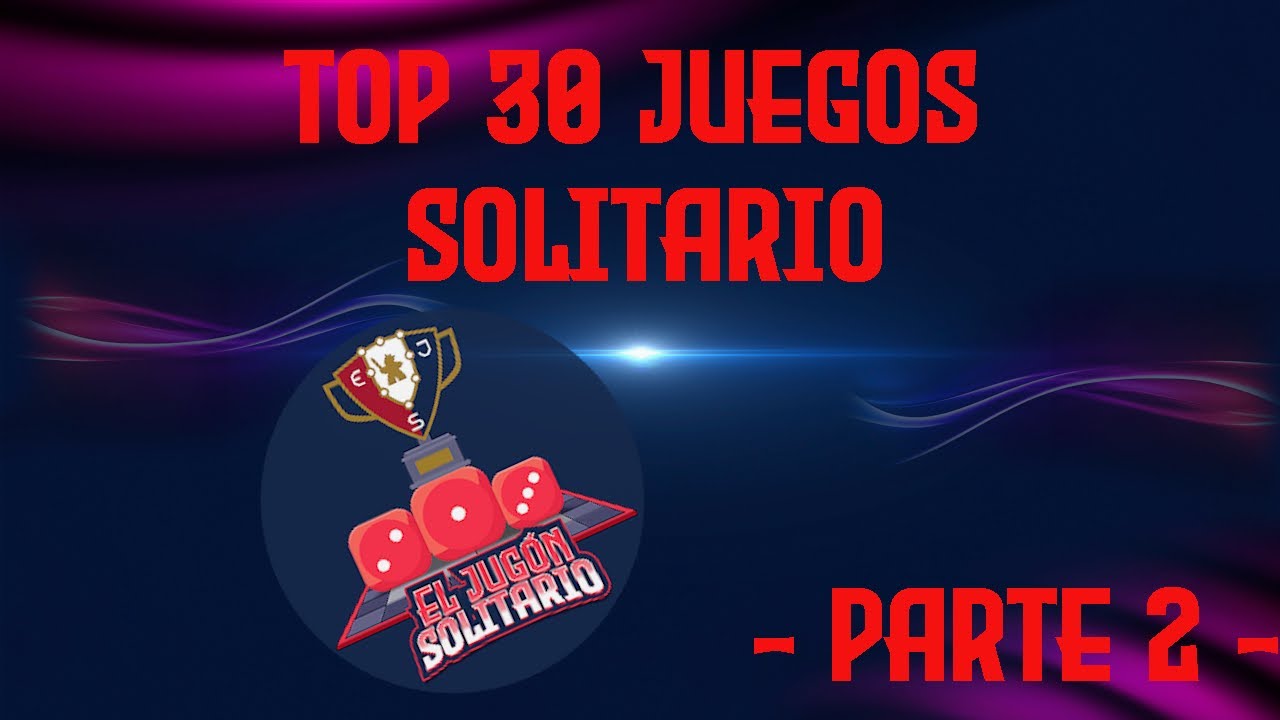 TOP 30 JUEGOS SOLITARIO -PARTE 2-