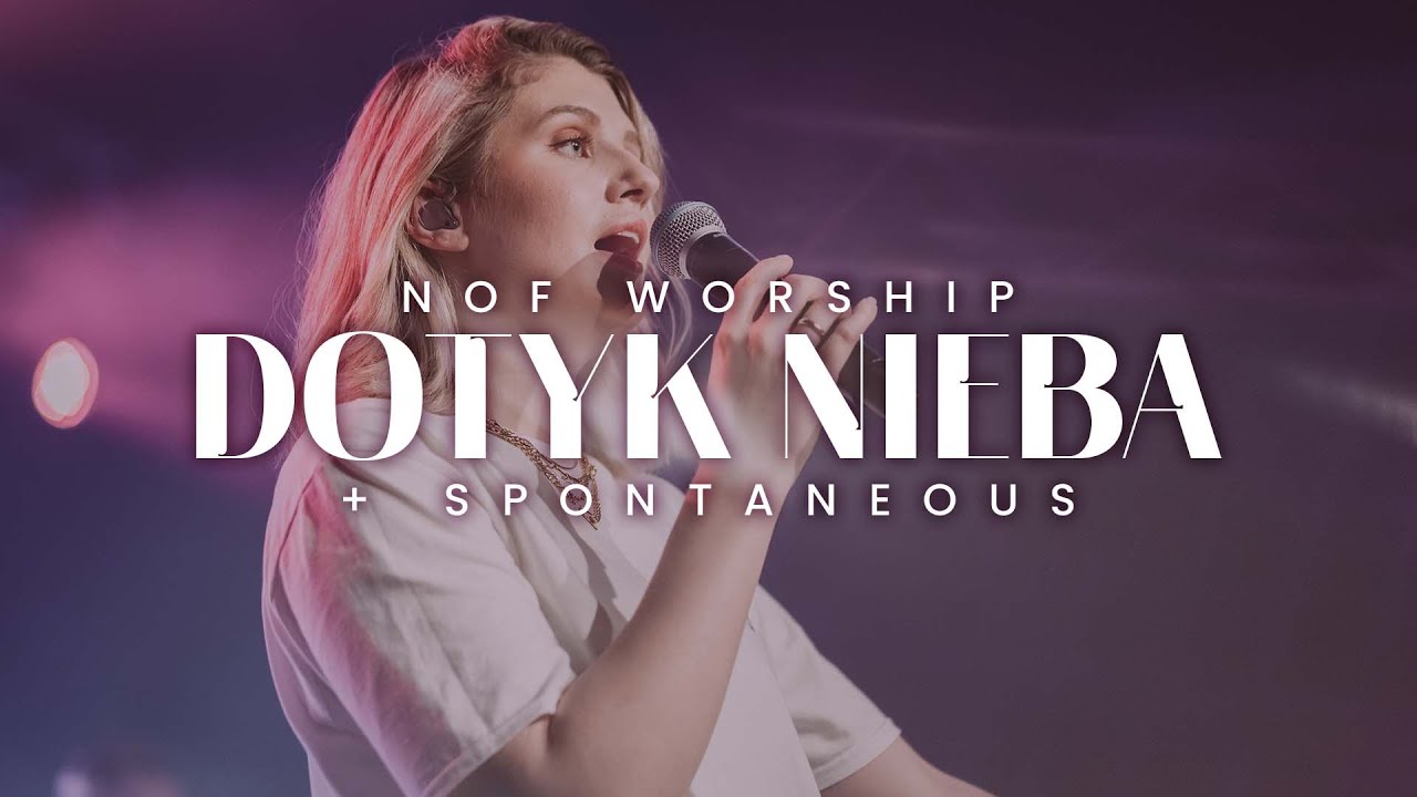 Dotyk Nieba (Touch Of Heaven) + Spontaneous| NOF Worship | Nikola Szemszur