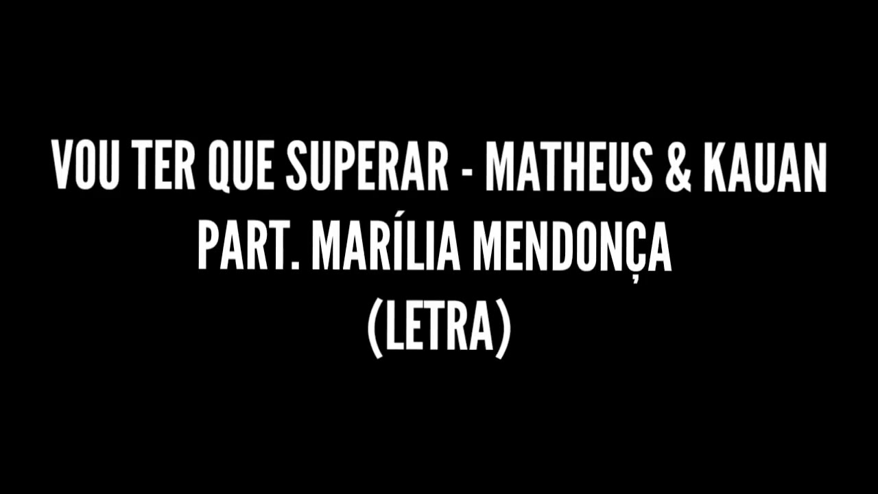 (Letra ) vou ter que superar - Mateus & kauan