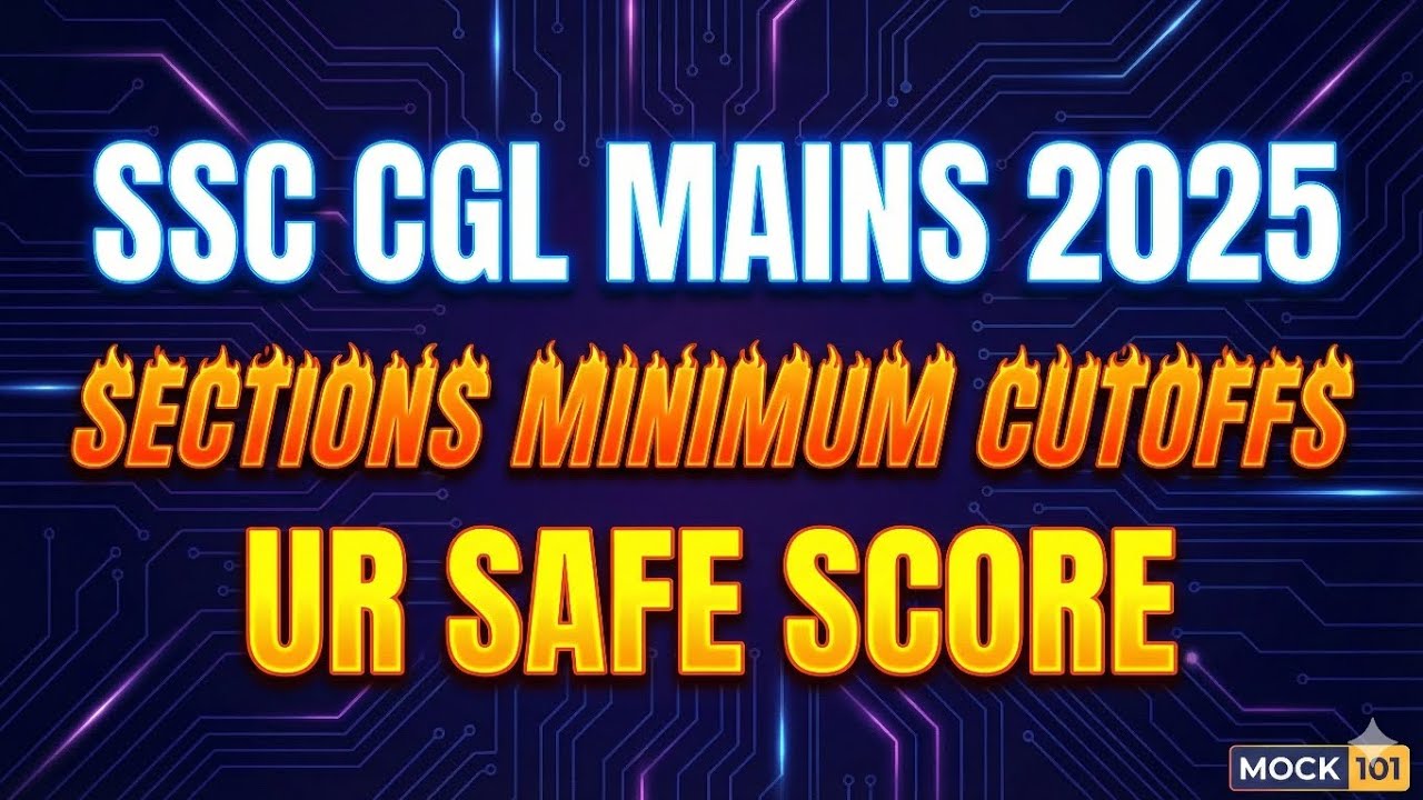 SSC CGL Mains 2025 | Sections Minimum Cutoff + UR Safe Score 🔥 | Cutoff Analysis by @MOCK101 