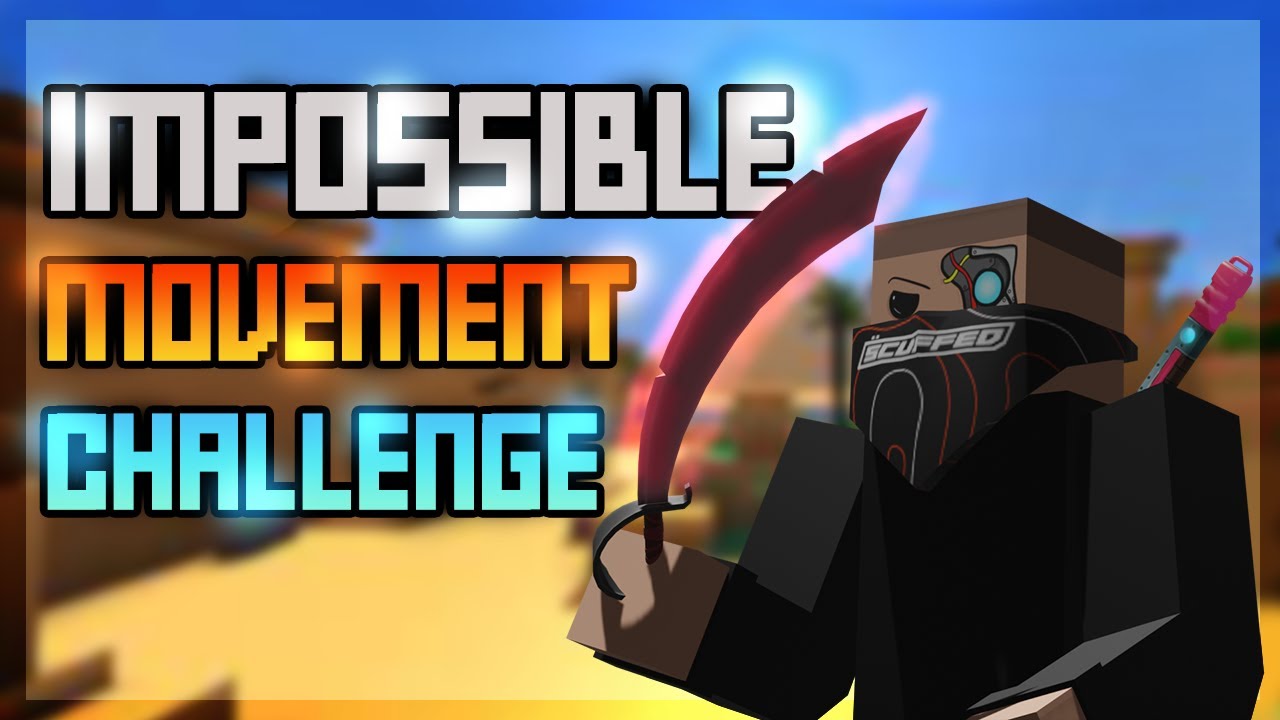 THE IMPOSSIBLE MOVEMENT CHALLENGE...