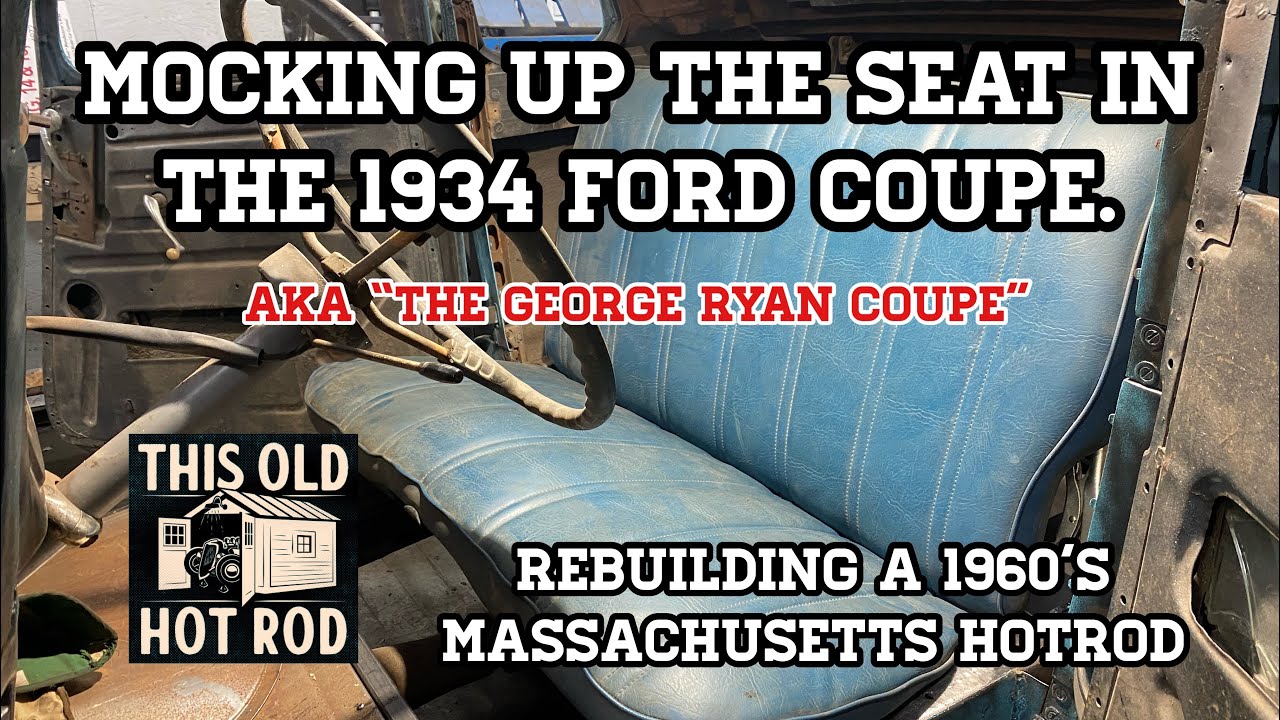 Mocking up the seat in the 1934 Ford Coupe.