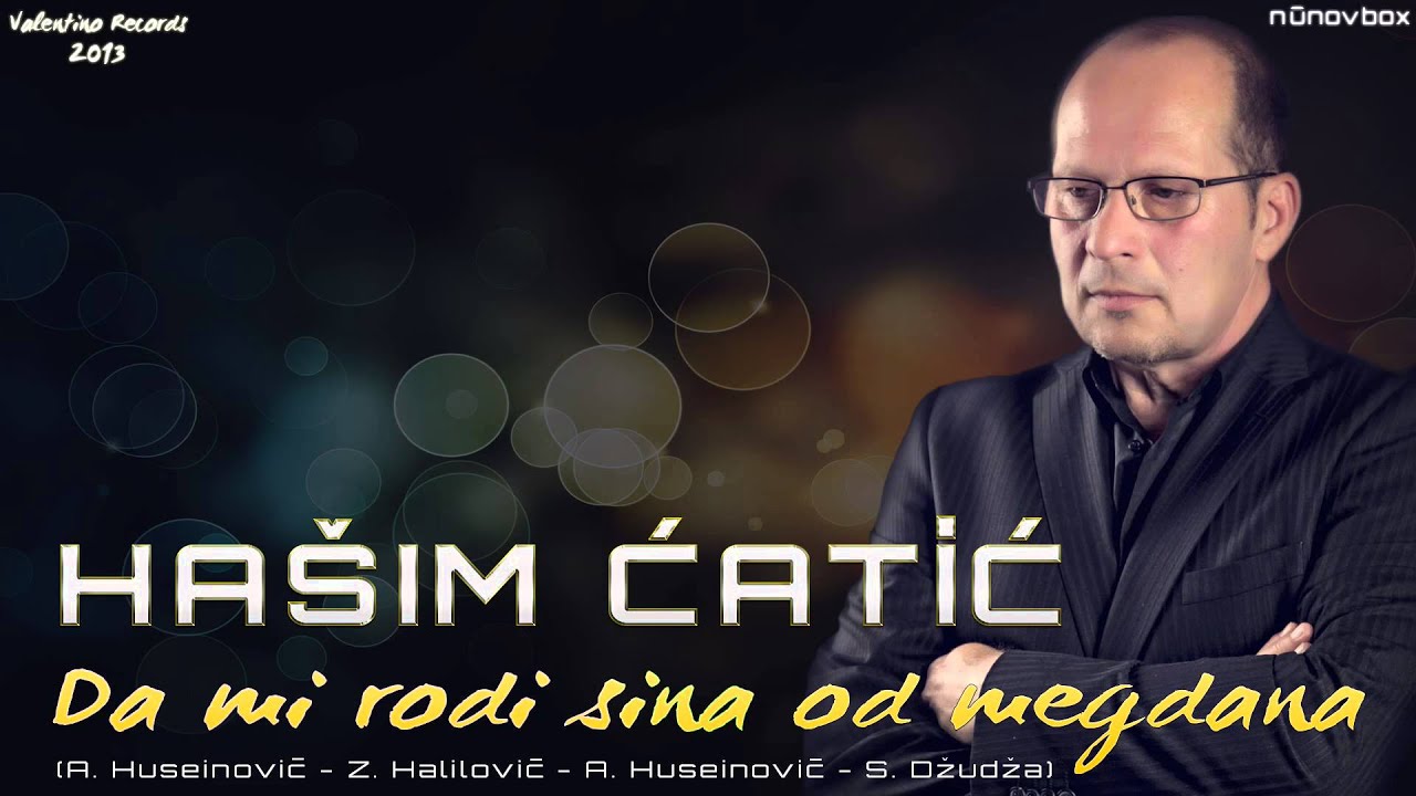Hašim Ćatić - Da mi rodi sina od megdana