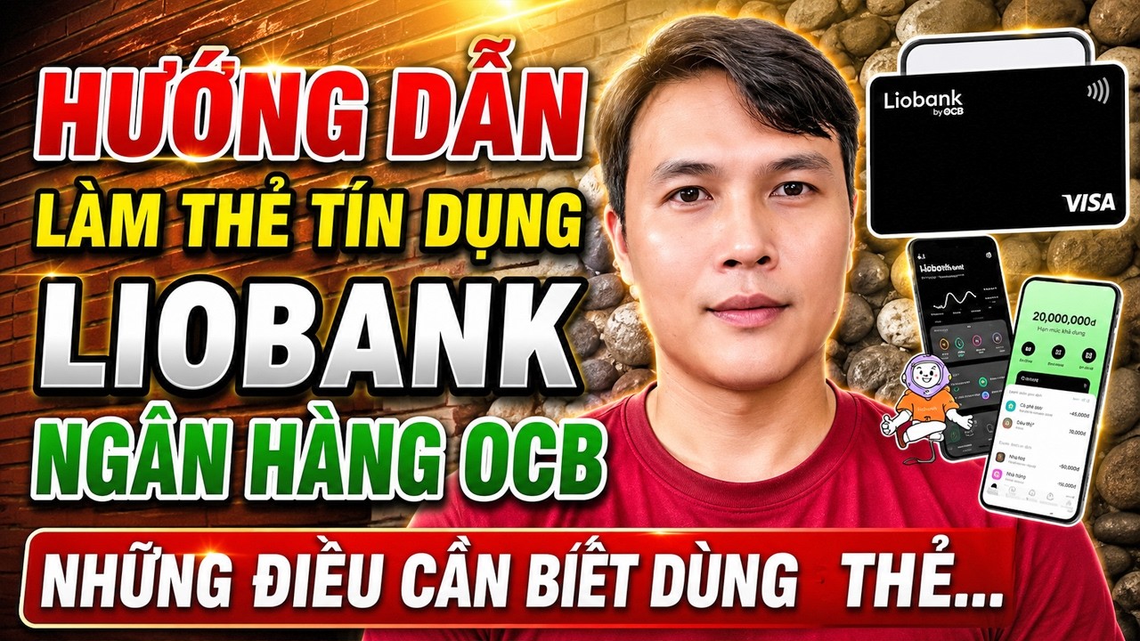 Hướng Dẫn Mở Thẻ Tín Dụng Liobank Visa Ngân Hàng OCB Cần Biết Dùng Thẻ