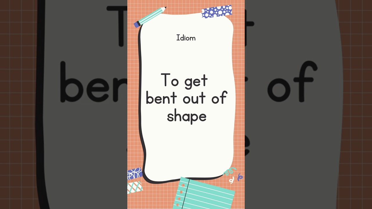 English Idiom | To get bent out of shape with sound #shorts #youtubeshorts