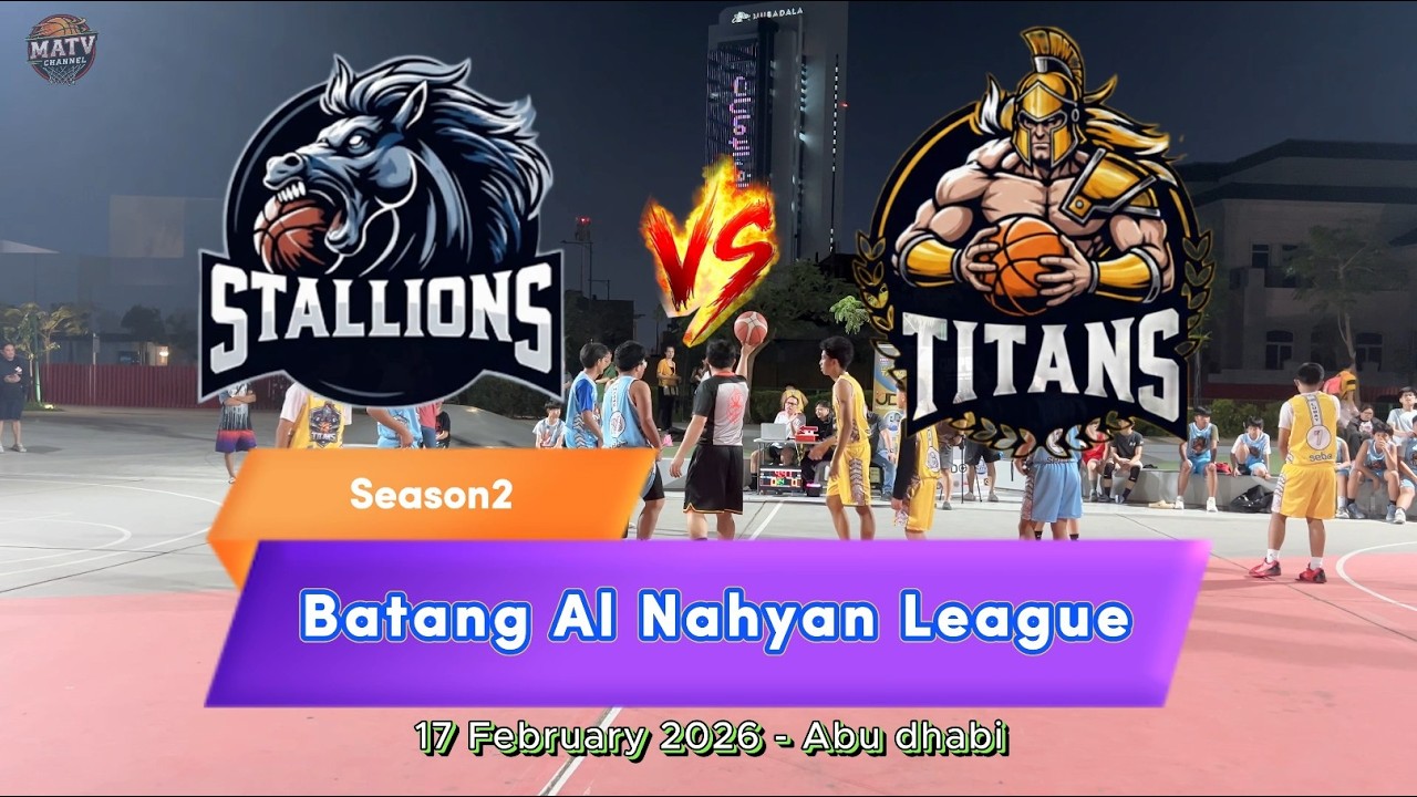Stallion VS Titans - Batang Al Nahyan Basketball League S2 - 17 February 26 - Abu Dhabi