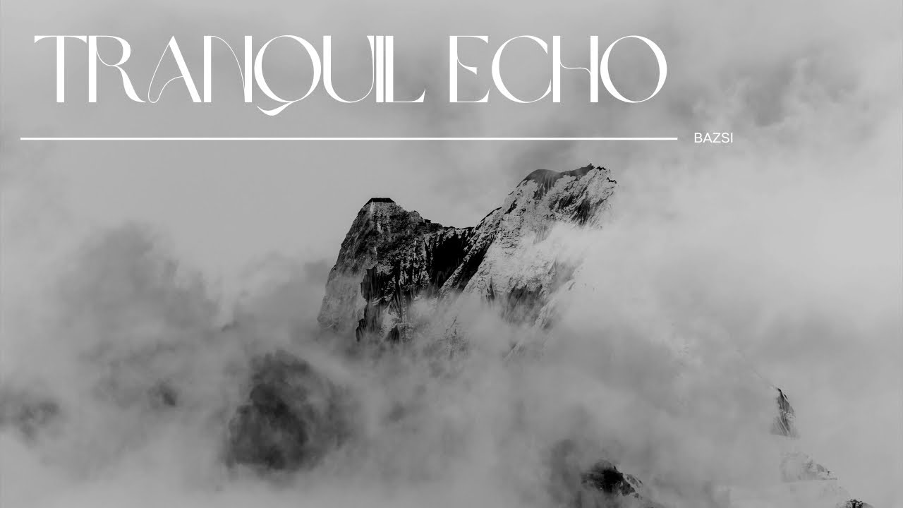 Tranquil Echo - Vol. 1 | BAZSI (Official Audio)