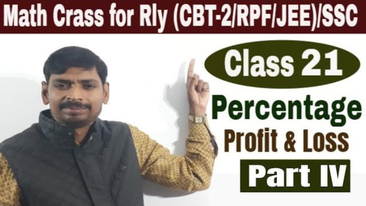 Percentage and Profit & Loss (Part - IV) ¦ Math crash Class - 21 ¦ Rly/CBT-2/RPF & SSC ¦ By Kd. Sir